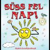 Süss fel nap